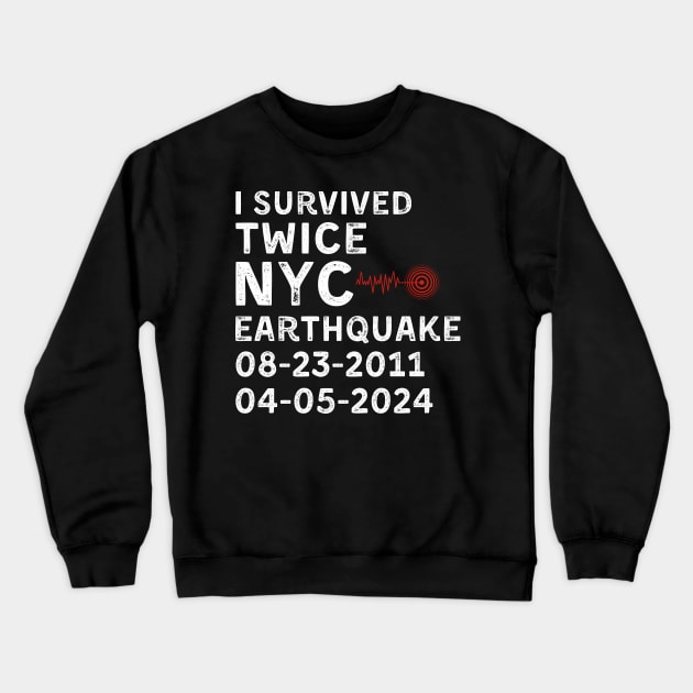 I Survived Twice NYC Earthquake 2011 Earthquake 2024 Crewneck Sweatshirt by zofry's life